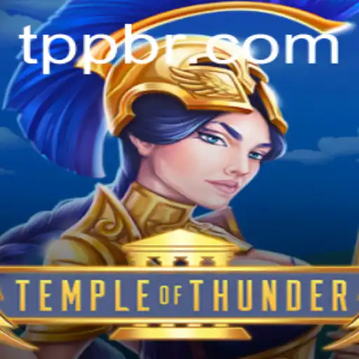 Explorando as Aventuras de 'TempleofThunder': Um Mergulho no Mundo de TPP.BET